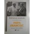 PAPA FRANCISC - POLITICA SI SOCIETATE - UN DIALOG INEDIT - INTALNIRI CU DOMNIQUE WOLTON PAPA FRANCISC - POLITICA SI SOCIETATE - UN DIALOG INEDIT - INTALNIRI CU DOMNIQUE WOLTON